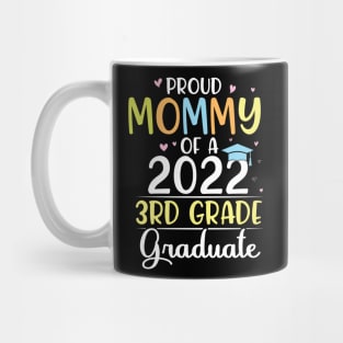 Proud Mommy Of A 2022 3rdt Grade Senior Grad Class Of School Mug